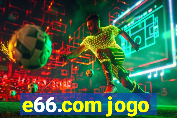 e66.com jogo